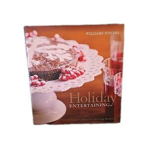 Holiday Entertaining: Inspired Recipes & Ideas for Celebrating Season Cookbook